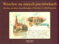 Okładka książki Wrocław na starych pocztówkach Breslau auf alten Ansichtskarten Wrocław in Old Postcards