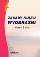 Zasady kultu wyobraźni. Autor: Smid Wacław. SmakLiter.pl Okładka książki Zasady kultu wyobraźni