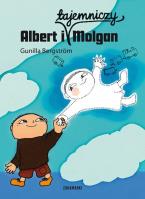 Albert i tajemniczy Molgan. Autor: Gunilla Bergström. SmakLiter.pl Okładka książki Albert i tajemniczy Molgan