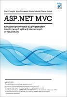ASP.NET MVC. Kompletny przewodnik.... Autor: Dawid Borycki, Maciej Pakulski, Grabek Maciej. SmakLiter.pl Okładka książki ASP.NET MVC. Kompletny przewodnik...