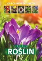 Atlas roślin. 200 polskich gatunków. Autor: Halarewicz Aleksandra. SmakLiter.pl Okładka książki Atlas roślin. 200 polskich gatunków