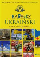 Barszcz ukrainski. Wydanie II. Autor: Pogorzelski Piotr. SmakLiter.pl Okładka książki Barszcz ukrainski. Wydanie II