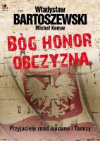 Bóg, honor, obczyzna. Przyjaciele znad Jordanu.... Autor: Władysław Bartoszewski, Komar Michał. SmakLiter.pl Okładka książki Bóg, honor, obczyzna. Przyjaciele znad Jordanu...