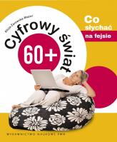 Cyfrowy świat 60+ T.2 Co słychać na fejsie. Autor: Żarowska-Mazur Alicja. SmakLiter.pl Okładka książki Cyfrowy świat 60+ T.2 Co słychać na fejsie