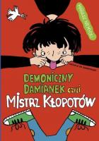 Demoniczny Damianek, czyli mistrz kłopotów. Tom 1. Autor: Mariusz Niemycki. SmakLiter.pl Okładka książki Demoniczny Damianek, czyli mistrz kłopotów. Tom 1