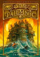 Dom Tajemnic. Autor: Chris Columbus, Ned Vizzini. SmakLiter.pl Okładka książki Dom Tajemnic