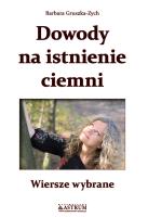 Dowody na istnienie ciemni. Autor: Gruszka-Zych Barbara. SmakLiter.pl Okładka książki Dowody na istnienie ciemni
