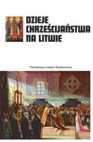 Dzieje chrześcijaństwa na Litwie. Autor: Opracowanie zbiorowe. SmakLiter.pl Okładka książki Dzieje chrześcijaństwa na Litwie