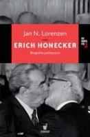Okładka książki Erich Honecker. Biografia polityczna