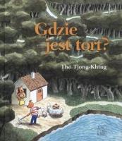 Gdzie jest tort?. Autor: The Tjong-Khing. SmakLiter.pl Okładka książki Gdzie jest tort?