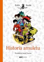 Historia Amuletu. Autor: Nesbit Edith. SmakLiter.pl Okładka książki Historia Amuletu