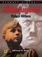 Hitlerjugend. Dzieci Hitlera RM. Autor: Kater Michael H.. SmakLiter.pl Okładka książki Hitlerjugend. Dzieci Hitlera RM