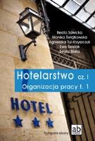Hotelarstwo cz. I Organizacja pracy T.1 FORMAT-AB. Autor: Pod red. Beaty Sawickiej. SmakLiter.pl Okładka książki Hotelarstwo cz. I Organizacja pracy T.1 FORMAT-AB