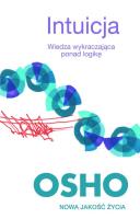 Intuicja. Wiedza wykraczająca poza logikę. Autor: Osho. SmakLiter.pl Okładka książki Intuicja. Wiedza wykraczająca poza logikę