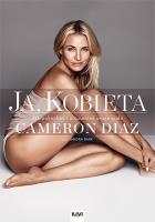 Ja, Kobieta. Cameron Diaz. Autor: Diaz Cameron, Bark Sandra. SmakLiter.pl Okładka książki Ja, Kobieta. Cameron Diaz