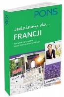 Jedziemy do Francji. Rozmówki turystyczne PONS. Autor: Opracowanie zbiorowe. SmakLiter.pl Okładka książki Jedziemy do Francji. Rozmówki turystyczne PONS