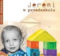 Jeremi w przedszkolu. Autor: Pikos Ewa. SmakLiter.pl Okładka książki Jeremi w przedszkolu