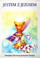 Jestem z Jezusem. Pamiątka Pierwszej Komunii Świętej. Autor:   Praca zbiorowa. SmakLiter.pl Okładka książki Jestem z Jezusem. Pamiątka Pierwszej Komunii Świętej