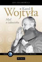 Karol Wojtyła. Myśl o człowieku. Autor: Galarowicz Jan. SmakLiter.pl Okładka książki Karol Wojtyła. Myśl o człowieku