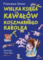 Koszmarny Karolek. Wielka księga kawałów.... Autor: Simon Francesca. SmakLiter.pl Okładka książki Koszmarny Karolek. Wielka księga kawałów...