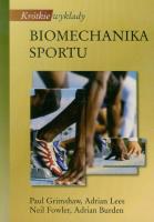 Krótkie wykłady Biomechanika sportu. Autor: Grimshaw Paul, Fowler Adrian Lees Neil, Burden Adrian. SmakLiter.pl Okładka książki Krótkie wykłady Biomechanika sportu