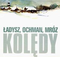 Ładysz - Kolędy (Płyta CD). Autor: Bernard Ładysz, Ochman Wiesław, Leonard A. Mróz. SmakLiter.pl Okładka książki Ładysz - Kolędy (Płyta CD)
