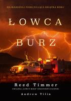 Łowca burz. Autor: Reed Timmer, Andrew Tilin. SmakLiter.pl Okładka książki Łowca burz