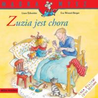 Mądra Mysz - Zuzia jest chora. Autor: Liane Schneider. SmakLiter.pl Okładka książki Mądra Mysz - Zuzia jest chora