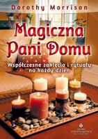 Magiczna pani domu. Współczesne zaklęcia.... Autor: Dorothy Morrison. SmakLiter.pl Okładka książki Magiczna pani domu. Współczesne zaklęcia...