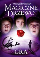 Magiczne drzewo T5 Gra. Autor: Andrzej Maleszka. SmakLiter.pl Okładka książki Magiczne drzewo T5 Gra