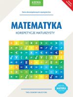 Matematyka. Korepetycje maturzysty. Autor: Zaremba Danuta. SmakLiter.pl Okładka książki Matematyka. Korepetycje maturzysty