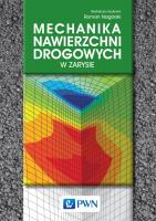Mechanika nawierzchni drogowych w zarysie. Autor: Nagórski Roman T.. SmakLiter.pl Okładka książki Mechanika nawierzchni drogowych w zarysie