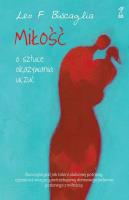 Miłość. O sztuce okazywania uczuć. Autor: Leo F. Buscaglia. SmakLiter.pl Okładka książki Miłość. O sztuce okazywania uczuć