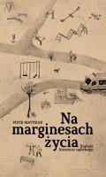 Na marginesach życia. Autor: Matysiak Piotr. SmakLiter.pl Okładka książki Na marginesach życia
