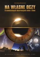 Okładka książki Na własne oczy. O samodzielnych obserwacjach nieba