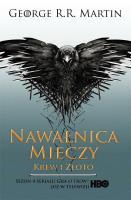 Nawałnica Mieczy.Krew i złoto.tw.Filmowa. Autor: George R.R. Martin. SmakLiter.pl Okładka książki Nawałnica Mieczy.Krew i złoto.tw.Filmowa