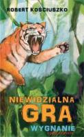 Niewidzialna gra. Część IV. Wygnanie. Autor: Kościuszko Robert. SmakLiter.pl Okładka książki Niewidzialna gra. Część IV. Wygnanie