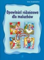 Opowieści różańcowe dla maluchów. Autor: Ewa Stadtmüller. SmakLiter.pl Okładka książki Opowieści różańcowe dla maluchów