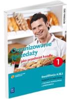 Organizowanie sprzedaży. Towar jako prz. handlu 1. Autor: Donata Andrzejczak, Mikina Agnieszka, Głowacka Maria Danuta. SmakLiter.pl Okładka książki Organizowanie sprzedaży. Towar jako prz. handlu 1