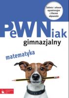 PeWNiak gimnazjalny. Matematyka. Autor: Juraszczyk Halina, Morawiec Renata. SmakLiter.pl Okładka książki PeWNiak gimnazjalny. Matematyka