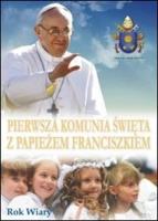 Okładka książki Pierwsza komunia święta z papieżem Franciszkiem