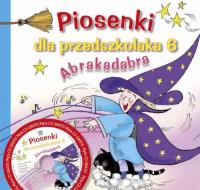Piosenki dla przedszkolaka 6 Abrakadabra. Autor: Dorota Zawadzka. SmakLiter.pl Okładka książki Piosenki dla przedszkolaka 6 Abrakadabra