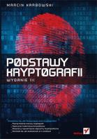 Podstawy kryptografii. Wydanie III. Autor: Marcin Karbowski. SmakLiter.pl Okładka książki Podstawy kryptografii. Wydanie III