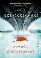 Powrót niedoskonały. Autor: Marcin Bruczkowski. SmakLiter.pl Okładka książki Powrót niedoskonały
