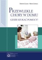 Okładka książki Przewlekle chory w domu. Gdzie szukać pomocy?