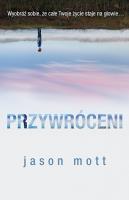 Przywróceni. Autor: Jason Mott. SmakLiter.pl Okładka książki Przywróceni