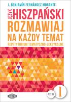 Rozmawiaj na każdy temat - Język hiszpański 1. Autor: J. Benjamin Fernandez Morante. SmakLiter.pl Okładka książki Rozmawiaj na każdy temat - Język hiszpański 1