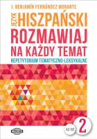 Rozmawiaj na każdy temat - Język hiszpański 2. Autor: J. Benjamin Fernandez Morante. SmakLiter.pl Okładka książki Rozmawiaj na każdy temat - Język hiszpański 2