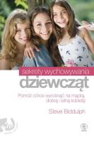 Sekrety wychowywania dziewcząt. Autor: Steve Biddulph. SmakLiter.pl Okładka książki Sekrety wychowywania dziewcząt