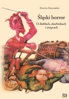 Śląski horror. O diabłach, skarbnikach i utopcach. Autor: Simonides Dorota. SmakLiter.pl Okładka książki Śląski horror. O diabłach, skarbnikach i utopcach
